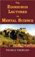 Edinburgh Lectures on Mental Science