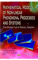 Mathematical Models of Non-linear Phenomena, Processes & Systems