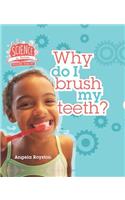 Why Do I Brush My Teeth?
