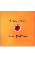 Touch the Red Button