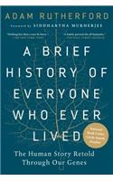 Brief History of Everyone Who Ever Lived: The Human Story Retold Through Our Genes