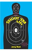 Shoot 'em Up: (Maisie McGrane Mystery)