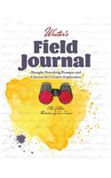 Writer's Field Journal: Thought-Provoking Prompts and Exercises for Creative Exploration