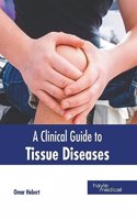 Clinical Guide to Tissue Diseases