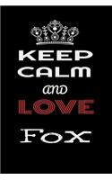 Keep Calm And Love Fox