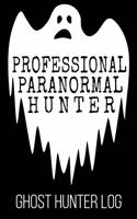 Professional Paranormal Hunter Ghost Hunter Log