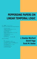 Pepperdine Papers on Linear Temporal Logic