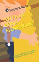 Leo Fa La Prima Elementare: Racconti divertenti di un bambino costretto ad andare a scuola