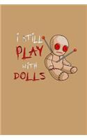 I Still Play With Dolls
