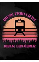 Diese Frau liebt ihren Lokführer: Kariertes Notizbuch für Frauen von Lokführern - 6 x 9 Zoll, ca. A5 -100 Seiten - kariert - Notizbuch für die Arbeit oder Freizeit