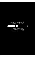 Big Time Loading.