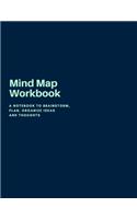Mind Mapping Workbook: A Notebook to Brainstorm, Plan, Organize Ideas and Thoughts. A Journal for Creativity and Visual Thinking