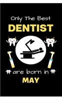 Only The Best Dentist Are Born in May