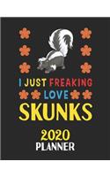 I Just Freaking Love Skunks 2020 Planner