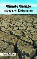 Climate Change: Impacts on Environment: (English)