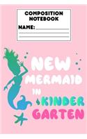 Composition Notebook New Mermaid In Kindergarten: Kindergarten Girl Back To School Supplies, Composition Book, Primary Writing Paper, Grades K-2 Handwriting Practice, Mermaid Notebook