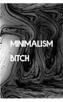 Minimalism Bitch