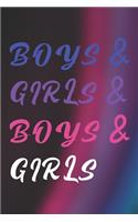 Boys & Girls & Boys & Girls.