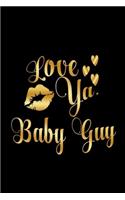 Love Ya, Baby Guy: Journal: Gift Ideas for Men with Sexy Nickname