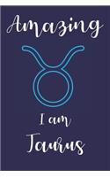 Amazing I am Taurus: Zodiac Notebook - Horoscope