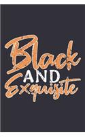 Black And Exquisite: Black girls notebooks and journals, gifts for black women, black girl notebook, boujee birthday gift 6x9 Journal Gift Notebook with 125 Lined Pages