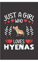 Just A Girl Who Loves Hyenas: Hyena Lovers Girl Funny Gifts Journal Lined Notebook 6x9 120 Pages