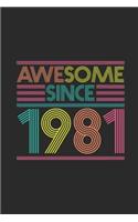 Awesome Since 1981: Blank Lined Notebook / Journal (6 X 9) - Birthday Gift and Anniversary Gift for Women And Men