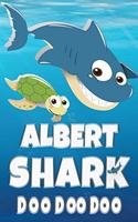 Albert Shark Doo Doo Doo: Albert Name Notebook Journal For Drawing Taking Notes and Writing, Personal Named Firstname Or Surname For Someone Called Albert For Christmas Or Bi