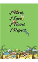 Work Save Travel Repeat