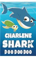 Charlene Name: Charlene Shark Doo Doo Doo Notebook Journal For Drawing Taking Notes and Writing, Personal Named Firstname Or Surname For Someone Called Charlene Gi