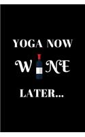 Yoga Now Wine Later...
