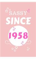 Sassy Since 1958: Perfect Gag Gift - Blank Lined Notebook Journal - 100 Pages 6" x 9" Format - Office Humour and Banter - Girls night Out - Birthday- Hen Stag Do - An
