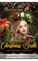 The Unavailable Christmas Bride: (1 Mail Order Brides of New Mexico)