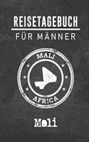 Reisetagebuch für Männer Mali: 6x9 Reise Journal I Notizbuch mit Checklisten zum Ausfüllen I Perfektes Geschenk für den Trip nach Mali für jeden Reisenden