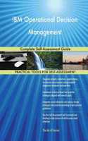 IBM Operational Decision Management: Complete Self-Assessment Guide