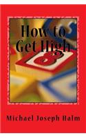 How to Get High
