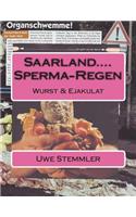 Saarland....Sperma-Regen