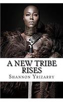 A New Tribe Rises