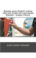 Books and Habits from the Lectures of Lafcadio Hearn