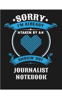 Sorry I'm Already Taken by a Smokin Hot Journalist Notebook