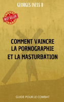 Comment vaincre la pornographie et la masturbation1