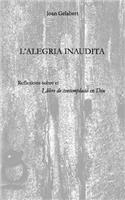 L'Alegria Inaudita: Reflexions Sobre El Llibre de Contemplació En Déu