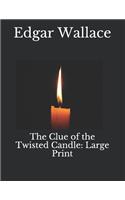 The Clue of the Twisted Candle: Large Print