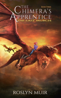 Chimera's Apprentice Book Three: The Last Murch