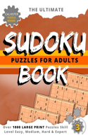 Calmster Puzzle Books The Ultimate Sudoku Puzzles for Adults Book: Calming To The Eyes Sudoku Book For Challenging Fun To Entertain Your Brain With Over 1000+ Large Print Easy To Hard Puzzles Volume3(3 Calmster Puzzle Books)