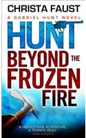 Hunt Beyond the Frozen Fire