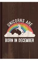 Unicorns Are Born in December Journal Notebook: Blank Lined Ruled for Writing 6x9 110 Pages