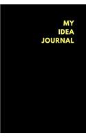 My Idea Journal: Lined Notebook Journal to Write In, Funny Gift Idea (200 Pages)