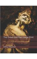 The Great God Pan: Large Print