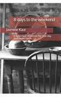 8 days to the weekend